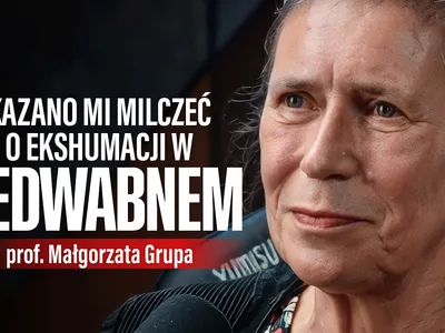 Embedded thumbnail for  "Mieliśmy potwierdzić gotową wersję". Dlaczego zablokowano ekshumacje w Jedwabnem? Małgorzata Grupa