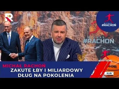 Embedded thumbnail for 'Zakute łby' i miliardowy dług na pokolenia | Michał Rachoń